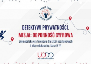 Grafika promuje ogólnopolską grę terenową „Detektywi Prywatności. Misja: Odporność Cyfrowa”, skierowaną do uczniów szkół podstawowych i ponadpodstawowych. Wydarzenie zachęca mł